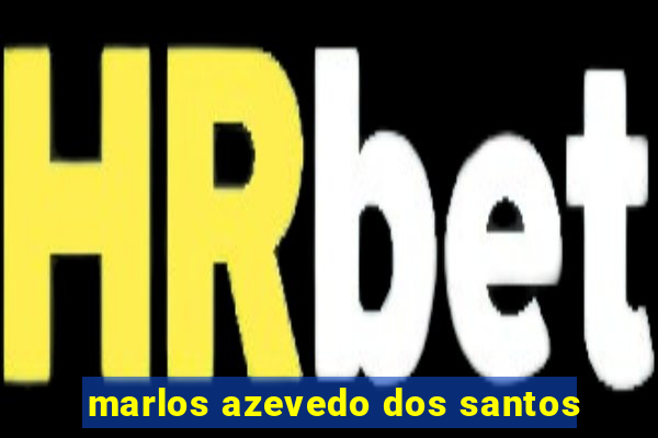 marlos azevedo dos santos
